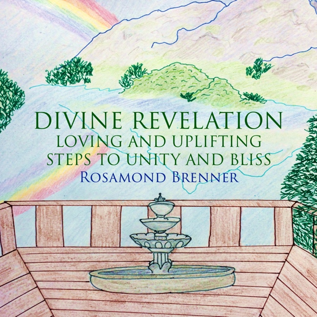 Divine Revelation: Loving and Uplifting Steps to Unity and Bliss